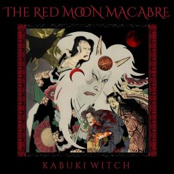 The Red Moon Macabre - Kabuki Witch (2025)