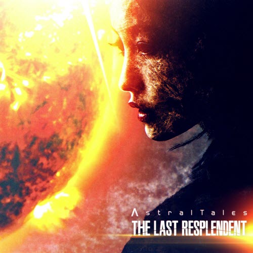 Astral Tales - The Last Resplendent (2019)