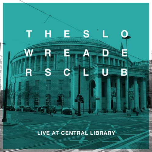 The Slow Readers Club - Live At Central Library (2014)