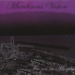 Murderous Vision - Frozen In Morphia (2009)