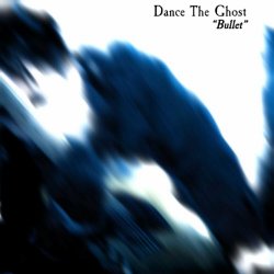 Dance The Ghost - Bullet (2025) [EP]