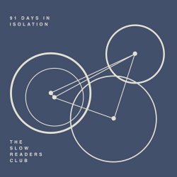 The Slow Readers Club - 91 Days In Isolation (2020)