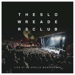 The Slow Readers Club - Live At O2 Apollo Manchester (2019)