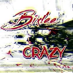 Bixlee - Crazy (2025) [Single]
