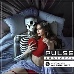 Pulse Protocol - Impossible Love (Part. 2) (2025) [EP]