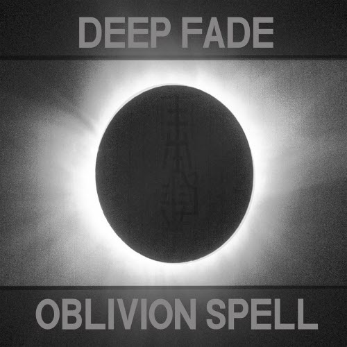 Deep Fade - Oblivion Spell (2025)