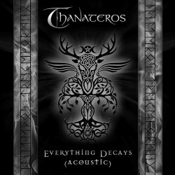 Thanateros - Everything Decays (Acoustic Version) (2025) [Single]