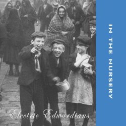 In The Nursery - Electric Edwardians (2005)