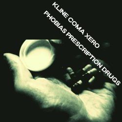 Kline Coma Xero - Phobias Prescription Drugs (2025) [Single]