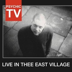 Psychic TV - Live In Thee East Village (2025) [Reissue]