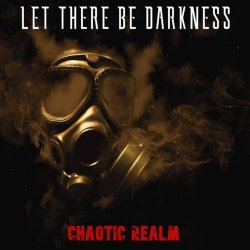 Let There Be Darkness - Chaotic Realm (2021) [EP]