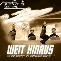 Arbeitsgruppe Lobotomie - Weit Hinaus (E-Musk) (2025) [Single]