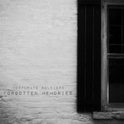 Corporate Soldiers - Forgotten Memories (2016) [EP]