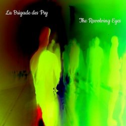 The Revolving Eyes - La Brigade Des Psy (2023)
