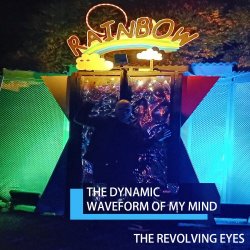 The Revolving Eyes - The Dynamic Waveform Of My Mind (2023)