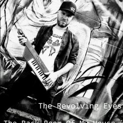 The Revolving Eyes - The Back Room Of My House (2022)