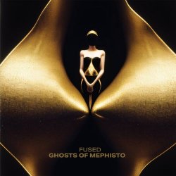 Fused - Ghosts Of Mephisto (2024)