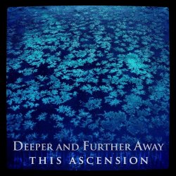 This Ascension - Deeper And Further Away (An Introduction) (2014)