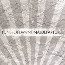 Tunes Of Dawn - Final Departures (2014)