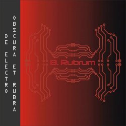 B. Rubrum - De Electro Obscura Et Rubra (2024)