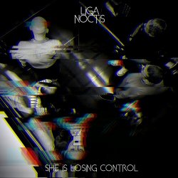 Liga Noctis - She Is Losing Control (2024) [Single]