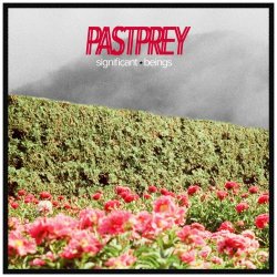 PASTPREY - Significant Beings (2025) [EP]