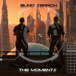 Blind Search - The Moments (2025) [Single]