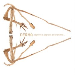 Derma - Signore E Signori, Buonanotte (2021)