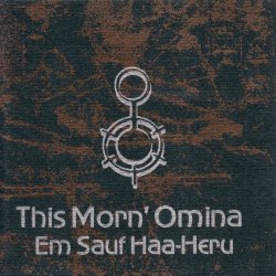 This Morn' Omina - Em Sauf Haa-Heru (1998)