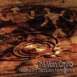 This Morn' Omina - Nezeru Enti Sebauem Neterxertet (1997)