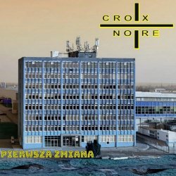 Croix Noire - Pierwsza Zmiana (2025)