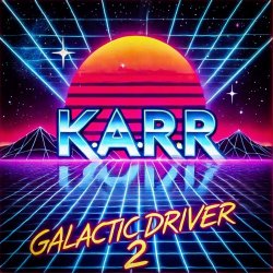 K.A.R.R - Galactic Driver 2 (2025) [EP]