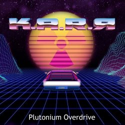 K.A.R.R - Plutonium Overdrive (2020) [Single]