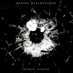 Daníel Hjálmtýsson - Mirror, Mirror (2024) [Single]
