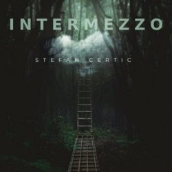 Stefan Certic - Intermezzo (2024) [Single]