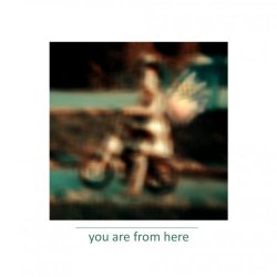 Alavux - You Are From Here (2017)