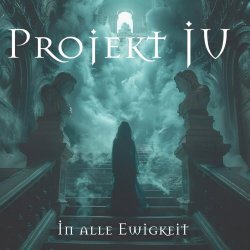 Projekt JU - In Alle Ewigkeit (2025)