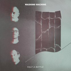 Washing Machine - Half A Battle (2020) [Single]