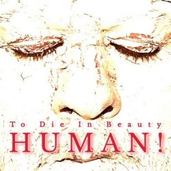 To Die In Beauty - Human! (2023) [EP]