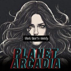 Black Heart's Society - Planet Arcadia (2023)