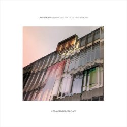 Christian Kleine - Electronic Music From The Lost World: 1998-2001 (2018)
