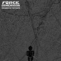 The Force Dimension - Crushed By The Chips (2015) [Single]
