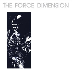 The Force Dimension - The Force Dimension: Blue (2020) [Reissue]