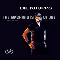 Die Krupps - The Machinists Of Joy (Limited Edition) (2013) [2CD]