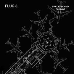 Flug 8 - Space Techno Remixed (2020) [EP]