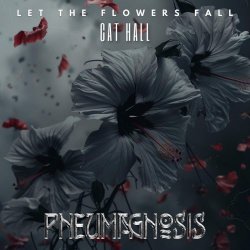 Pneumagnosis - Let The Flowers Fall (2024) [Single]