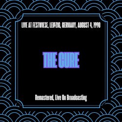 The Cure - Live At Festwiese, Leipzig, Germany, August 4, 1990 (Remastered, Live On Broadcasting) (2025)