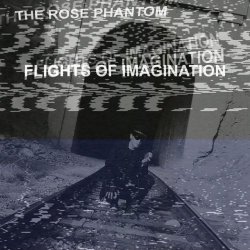 The Rose Phantom - Flights Of Imagination (2025) [Single]