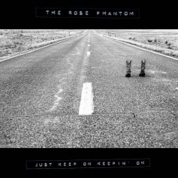 The Rose Phantom - Just Keep On Keepin' On (2020) [Single]