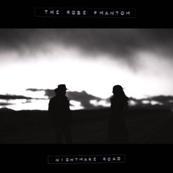 The Rose Phantom - Nightmare Road (2020) [Single]